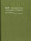 Jens Liebchen, DL 07 Stereotypes of War: A Photographic Investigation