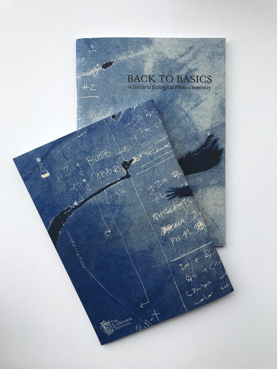 The Sustainable Darkroom, Back To Basics A Guide to Ecological Photo Claire de Rouen