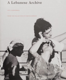 Ania Dabrowska, A Lebanese Archive: From the collection of Diab Alkarssifi