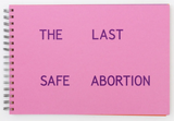 Carmen Winant, The Last Safe Abortion