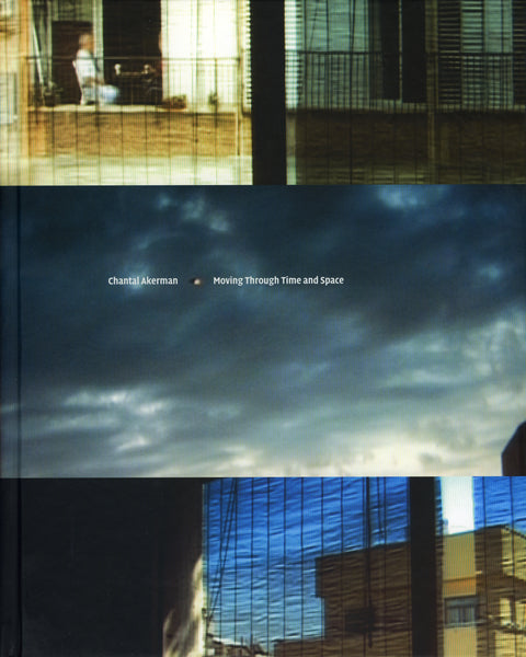 Chantal Akerman, Moving Through Time and Space