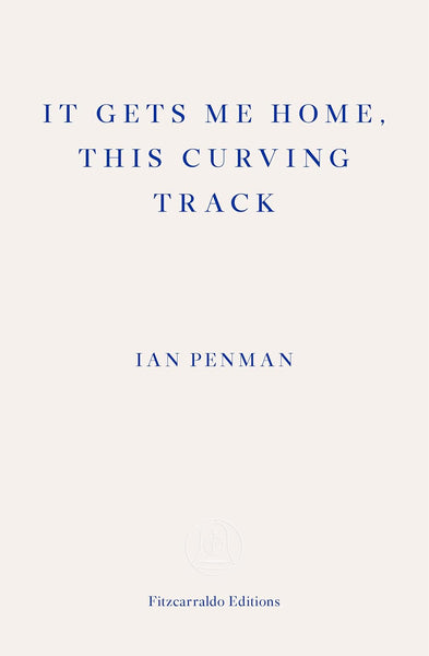 Ian Penman, It Gets Me Home, This Curving Track