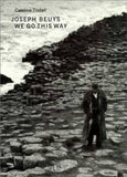 Caroline Tisdall, Joseph Beuys: We Go This Way