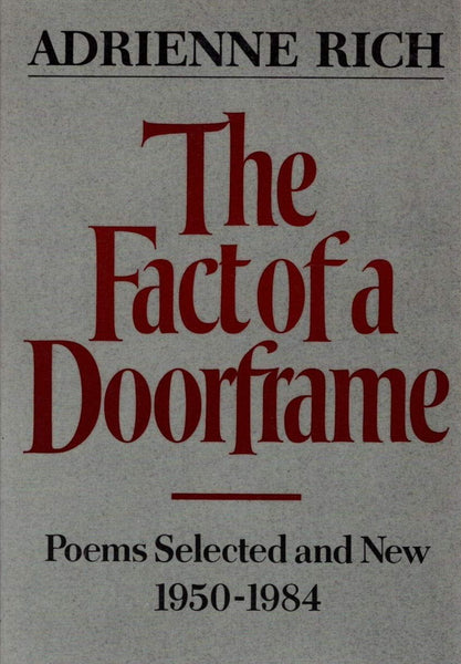 Adrienne Rich, The Fact of a Doorframe: Poems Selected and New 1950-1984