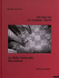 Wanda Martin & Gábor Martin, The Ballad of Eternal Youth