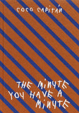 Coco Capitán, The minute you have a minute