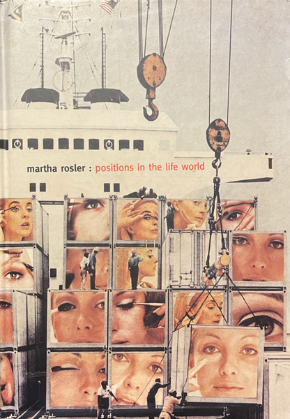 Martha Rosler, Positions in the Life World