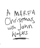 A Marfa Christmas with John Waters