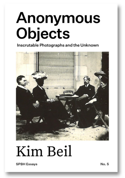 Kim Beil, Anonymous Objects, Inscrutable Photographs and The Unknown