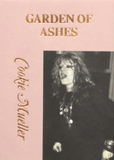 Cookie Mueller, Garden of Ashes