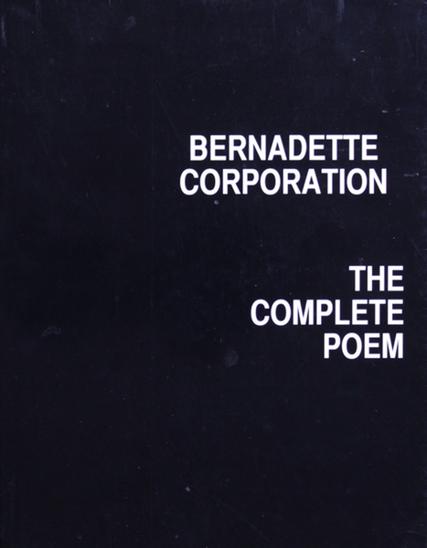 Bernadette Corporation, The Complete Poem