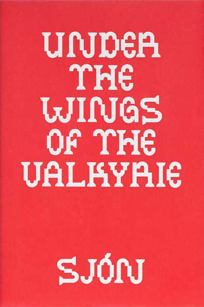 Sjón, Under the Wings of the Valkyrie