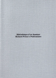 Richard Prince, Bibliothèque d’un Amateur: Richard Prince’s Publications