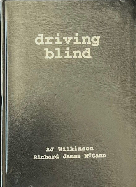 A.J.Wilkinson & Richard James McCann, Driving blind