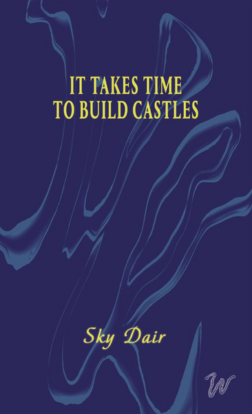 Sky Dair, It Takes Time To Build Castles