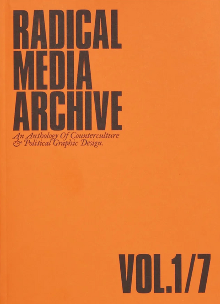 RADICAL MEDIA ARCHIVE VOL.01: An Anthology Of Counterculture and Political Graphic Design, Ramdane Touhami and Émile Shahidi