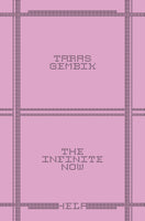 Taras Gembik, The Infinite Now