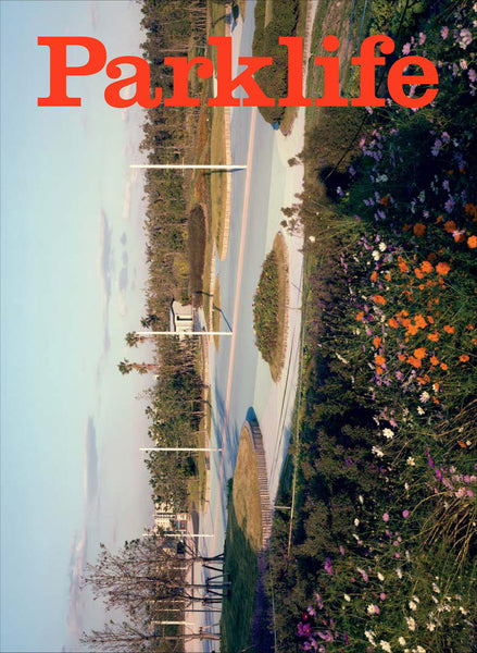 Parklife Issue 1, A Refuge From the Urban Sprawl