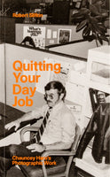 Robert Slifkin, Quitting Your Day Job: Chauncey Hare’s Photographic Work