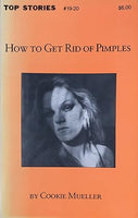 Cookie Mueller, How to Get Rid of Pimples