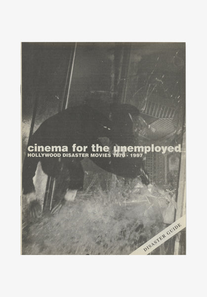 Aleksandra Mir, Cinema for the Unemployed: Hollywood Disaster Movies 1970–1997