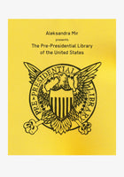 Aleksandra Mir, The Pre-Presidential Library of the United States *signed
