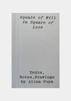 Alina Popa, Square of Will in Square of Love — Texts, Notes, Drawings