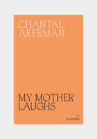 Chantal Akerman, My Mother Laughs