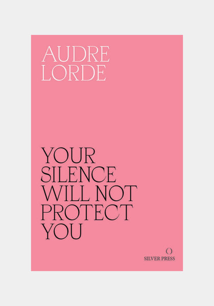 Audre Lorde, Your Silence Will Not Protect You